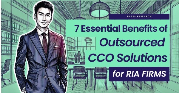 Seven Essential Benefits of Outsourced CCO Solutions for RIA Firms