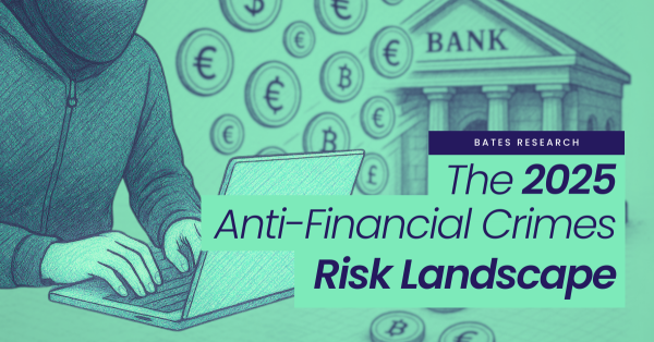 The 2025 Anti-Financial Crimes Risk Landscape