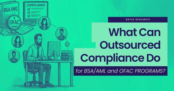 What Can Outsourced Compliance Do For BSA/AML and OFAC Programs?
