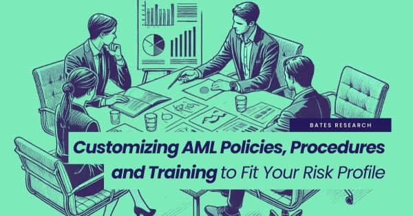 Customizing AML Policies, Procedures, and Training to Fit Your Risk Profile