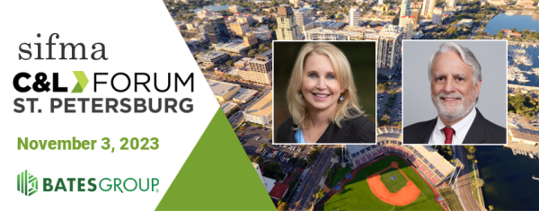 Join Bates at the SIFMA C&L Forum in St. Petersburg, FL - Friday, November 3, 2023