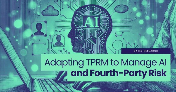 Adapting TPRM to Manage AI and Fourth-Party Risk