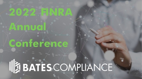 Visit Bates at the 2022 FINRA Annual Conference, Booth #8, in person or virtually May 16-18, 2022. We’re a Proud Sponsor.
