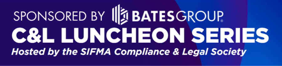 Join Bates Group at the SIFMA C&L Luncheon, June 15th in NYC, featuring Raymond Dorado, Senior Deputy Superintendent - Banking Division, NYSDFS